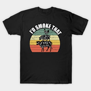 I'd smoke that T-Shirt